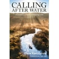 thumbnail image 1 of Calling After Water: Dispatches from a Fishing Life, (Hardcover), 1 of 1