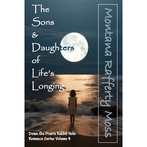 Down the Prairie Rabbit Hole Romance Sons & Daughters of Life's Longing, Book 4, (Paperback)