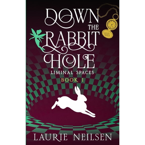 Down the Rabbit Hole: Liminal Spaces - Book One, (Paperback)