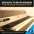 thumbnail image 1 of Down the Rhodes: The Fender Rhodes Story, (Paperback), 1 of 1