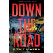 Down the Road A Zombie Horror Story, Paperback