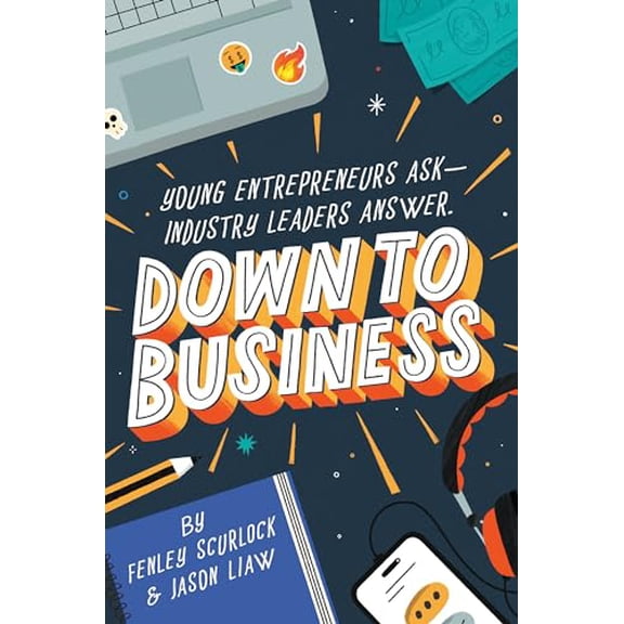 Pre-Owned Down to Business: 51 Industry Leaders Share Practical Advice on How to Become a Young Entrepreneur (Hardcover) 0593651596 9780593651599