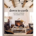 thumbnail image 1 of Down to Earth: Laid-Back Interiors for Modern Living, (Hardcover), 1 of 1