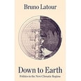 thumbnail image 1 of Pre-Owned Down to Earth: Politics in the New Climatic Regime (Paperback) 1509530576 9781509530571, 1 of 1