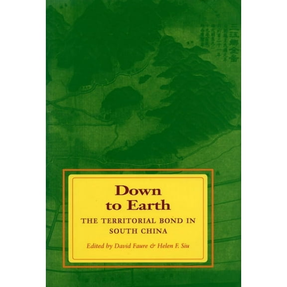 Down to Earth : The Territorial Bond in South China (Paperback)