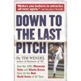 thumbnail image 1 of Pre-Owned Down to the Last Pitch : How the 1991 Minnesota Twins and Atlanta Braves Gave Us the Best World Series of All Time (Hardcover), 1 of 1