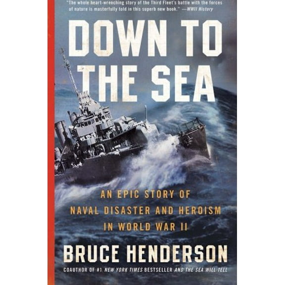 Pre-Owned Down to the Sea: An Epic Story of Naval Disaster and Heroism in World War II (Paperback) 0061173177 9780061173172