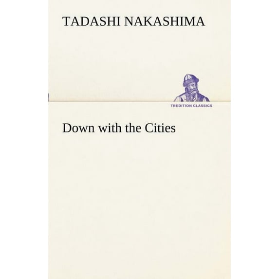 Down with the Cities (Paperback)