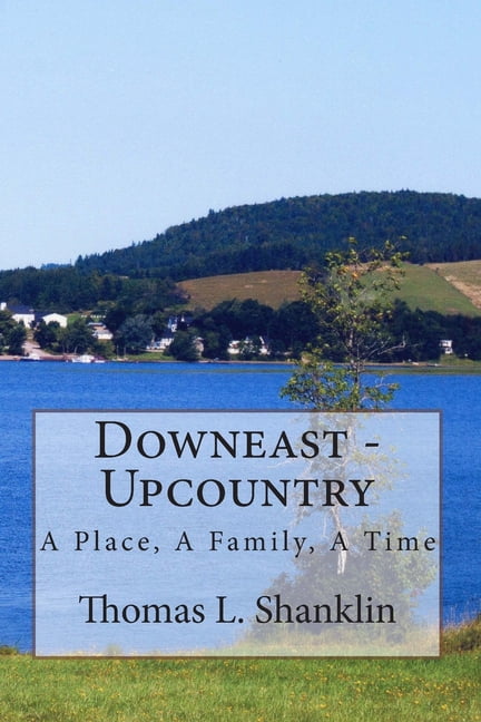 Downeast - Upcountry: The Story of a Family by the Sea, (Paperback)