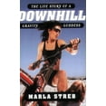thumbnail image 1 of Pre-Owned Downhill: The Life Story of a Gravity Goddess (Paperback) 0452284589 9780452284586, 1 of 1