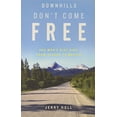 thumbnail image 1 of Pre-Owned Downhills Don't Come Free: One Man's Bike Ride from Alaska to Mexico (Paperback) 1634899423 9781634899420, 1 of 1