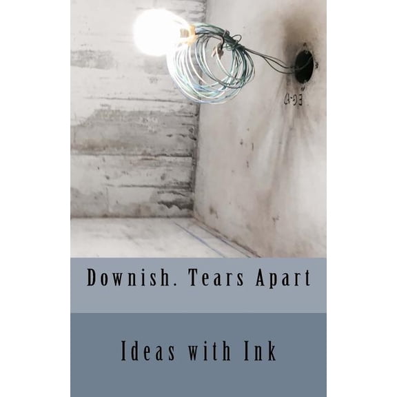 Downish. Tears Apart