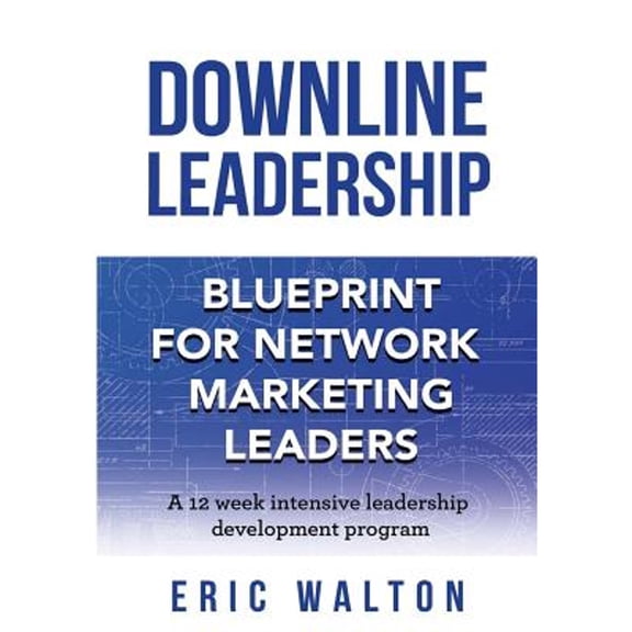 Pre-Owned Downline Leadership: Blueprint for Network Marketing Leaders (Paperback) 194248934X 9781942489344