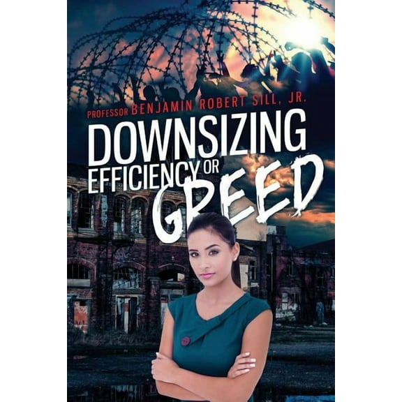 Downsizing - Efficient or Greedy (Paperback)