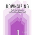 thumbnail image 1 of Downsizing: The 5-Step Method for Life Transitions Big and Small, (Paperback), 1 of 1