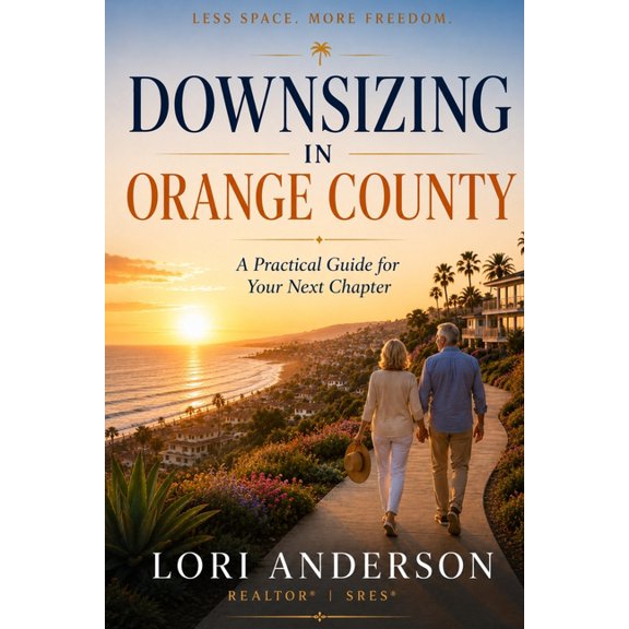 Downsizing in Orange County: A Practical Guide for Your Next Chapter, (Paperback)