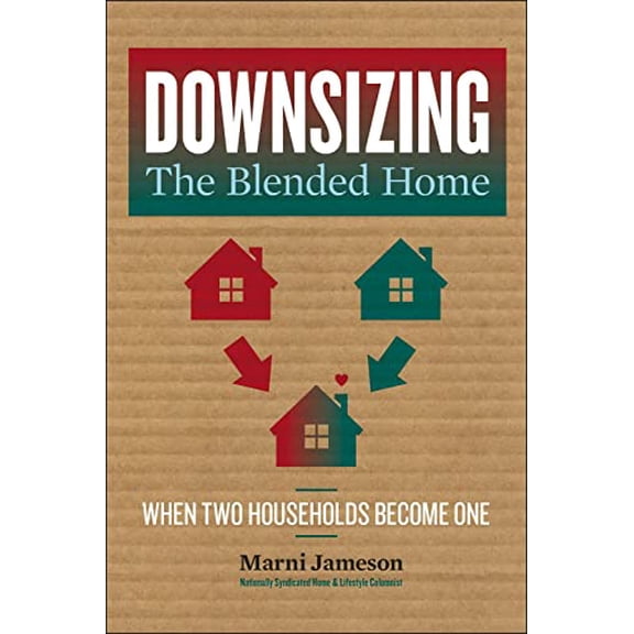 Pre-Owned Downsizing the Blended Home, 3: When Two Households Become One (Paperback) 1454934735 9781454934738