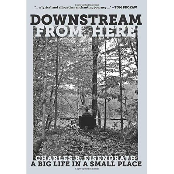 Pre-Owned Downstream from Here: A Big Life in a Small Place Paperback