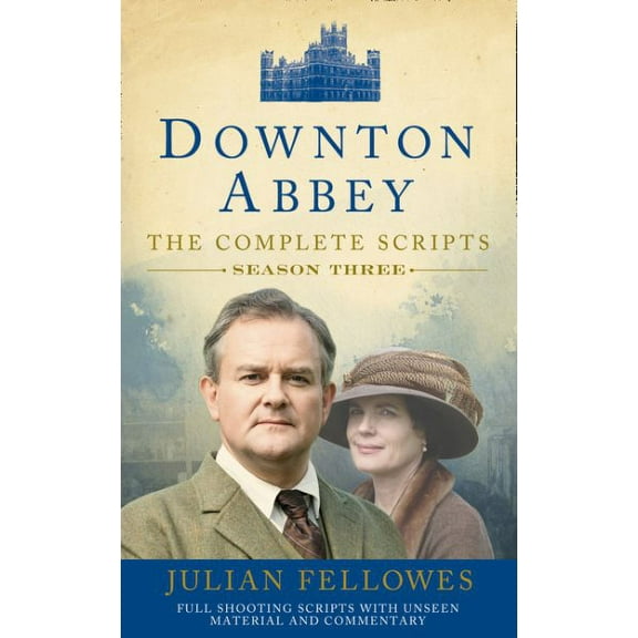 Downton Abbey: Series 3 Scripts (Official)
