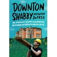 thumbnail image 1 of Downton Shabby: One American's Ultimate DIY Adventure Restoring His Family's English Castle, (Hardcover), 1 of 1