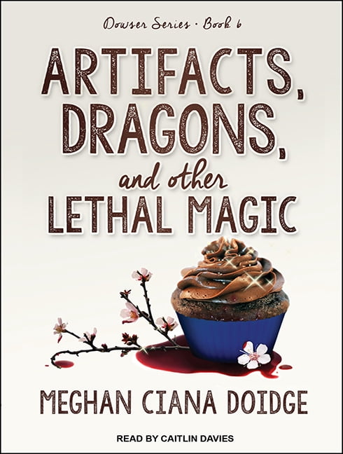 Dowser: Artifacts, Dragons, and Other Lethal Magic (Audiobook)