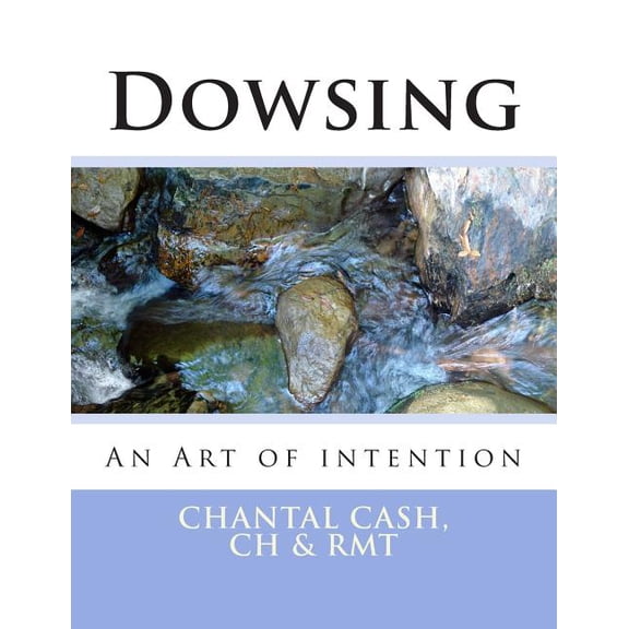 Dowsing: An Art of intention (Paperback)