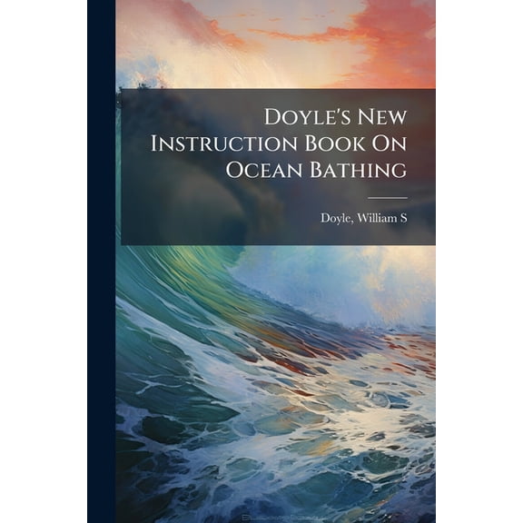 Doyle's New Instruction Book On Ocean Bathing (Paperback)