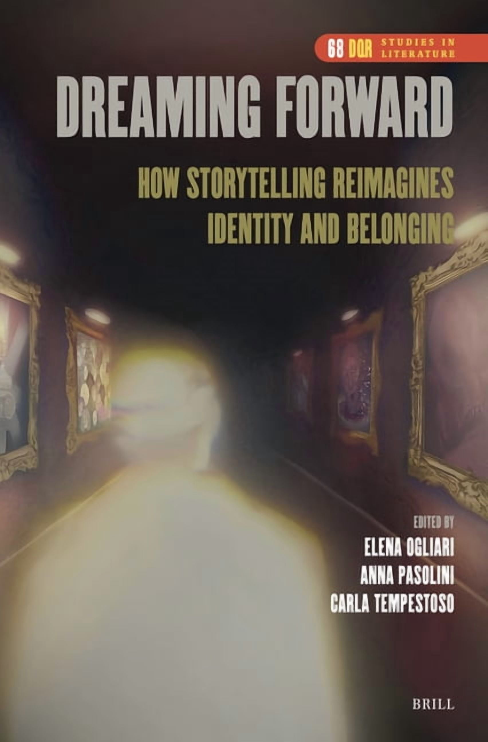 Dqr Studies in Literature Dreaming Forward: How Storytelling Reimagines Identity and Belonging, Book 68, (Hardcover)
