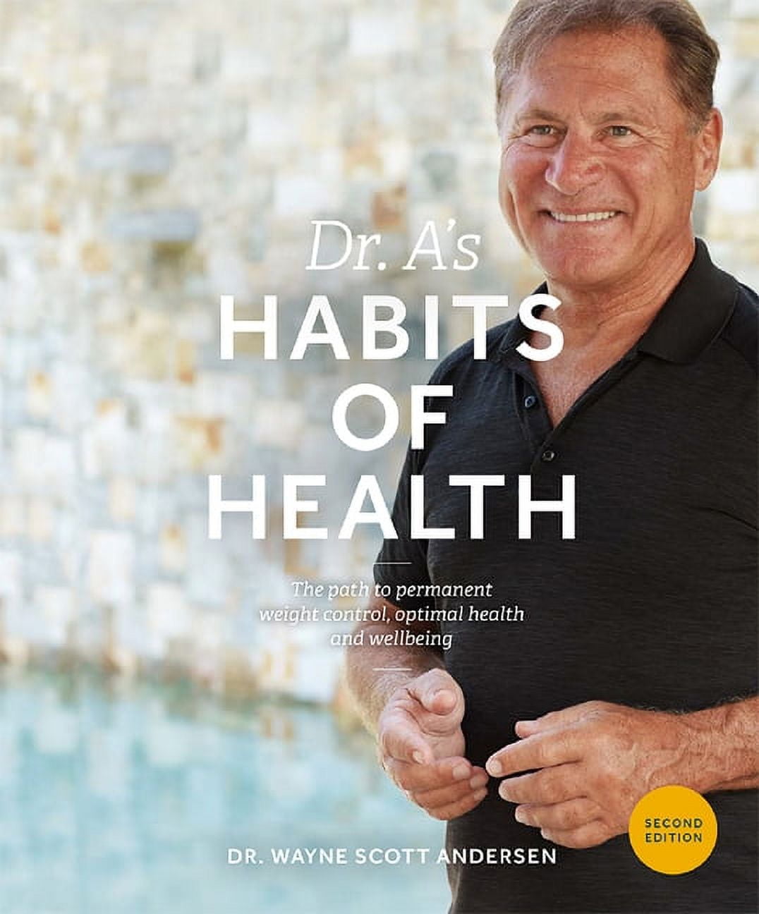 WAYNE SCOTT ANDERSEN Dr. A's Habits of Health : The Path to Permanent Weight Control and Optimal Health (Paperback)