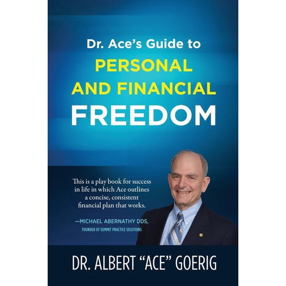 Dr. Ace's Guide to Personal and Financial Freedom, (Paperback)