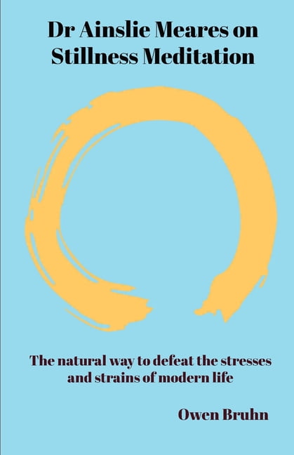 Dr Ainslie Meares on Stillness Meditation, (Paperback)