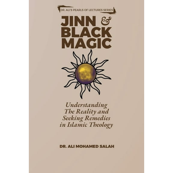 Dr. Ali's Pearls of Lectures Jinn and Black Magic: Understanding The Reality and Seeking Remedies in Islamic Theology, Book 2, (Paperback)