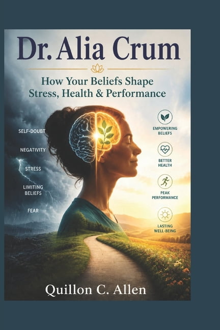 Dr. Alia Crum: How Your Beliefs Shape Stress, Health & Performance, (Paperback)