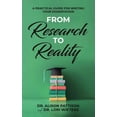 thumbnail image 1 of From Research to Reality: A Practical Guide for Writing Your Dissertation, (Paperback), 1 of 1