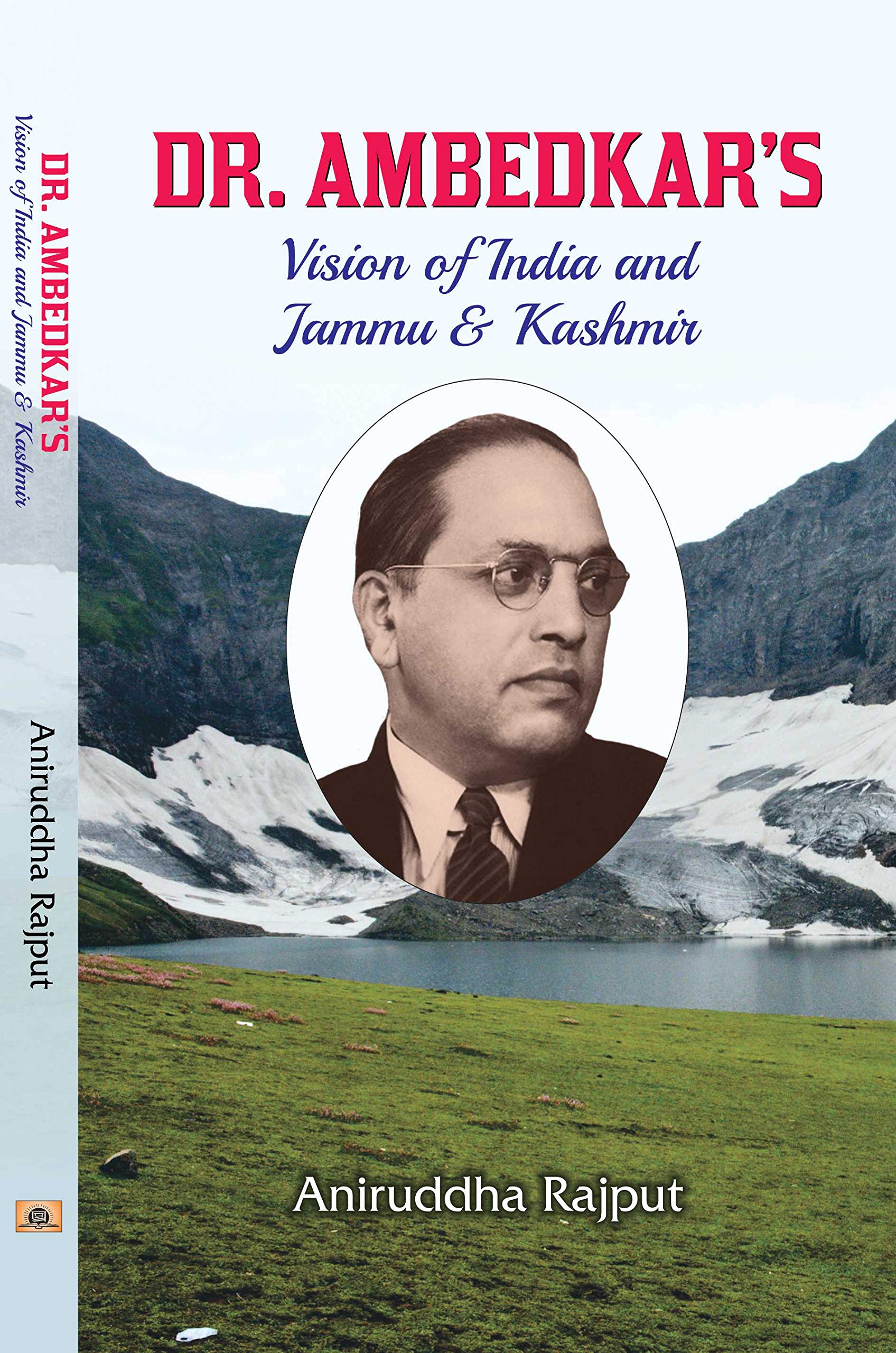 Dr. Ambedkar’s Vision of India and Jammu & Kashmir Aniruddha Rajput