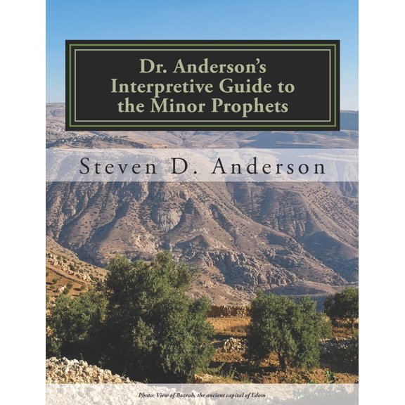 Dr. Anderson's Interpretive Guide t Dr. Anderson's Interpretive Guide to the Minor Prophets: Hosea-Malachi, Book 5, (Paperback)