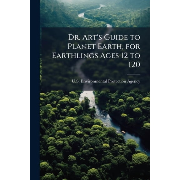 Dr. Art's Guide to Planet Earth, for Earthlings Ages 12 to 120, (Paperback)