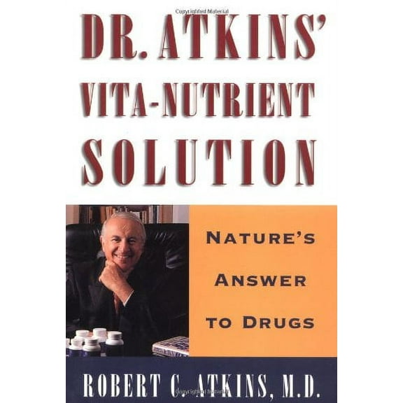 Pre-Owned Dr Atkins' Vita-Nutrient Solution: Nature's Answer to Drugs Paperback