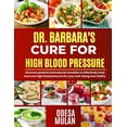 thumbnail image 1 of Dr. Barbara Cure for High Blood Pressure: Discover powerful and natural remedies to effectively treat and cure high bloo, (Paperback), 1 of 1