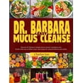 thumbnail image 1 of Dr. Barbara Easy Mucus Cleanse: Discover Dr. Barbara's simple mucus cleanse: Transform your health with easy-to-follow s, (Paperback), 1 of 1
