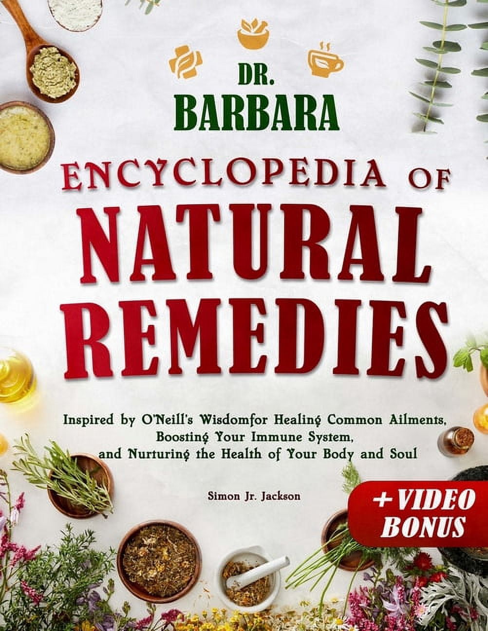 Dr. Barbara Encyclopedia of Natural Remedies Inspired by O'Neill's