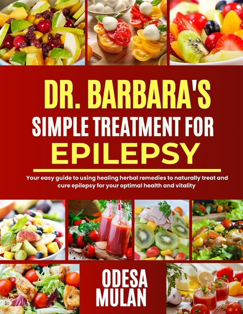Dr. Barbara Simple Treatment for Epilepsy: Your easy guide to using ...