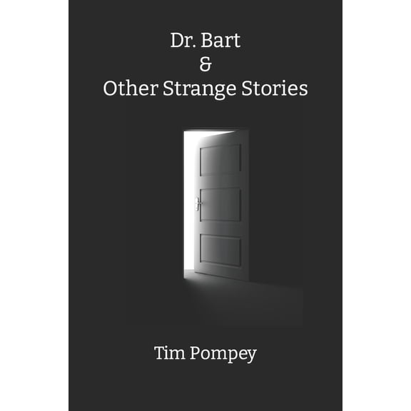 Dr. Bart & Other Strange Stories (Paperback)