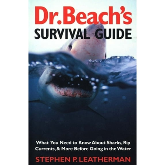 Pre-Owned Dr. Beach's Survival Guide: What You Need to Know about Sharks, Rip Currents, and More Before Going in the Water (Paperback) 0300100280 9780300100280