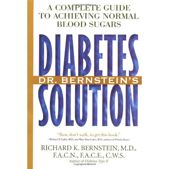 Dr. Bernstein's Diabetes Solution: A Complete Guide to Achieving Normal Blood Sugars