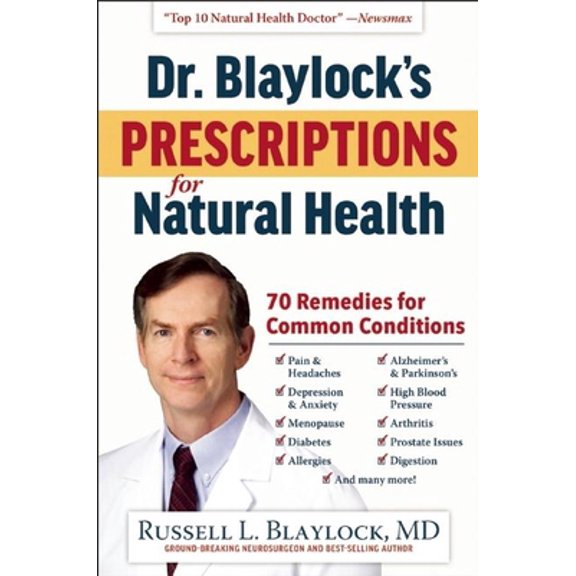 Pre-Owned Dr. Blaylock's Prescriptions for Natural Health: 70 Remedies for Common Conditions (Hardcover) 1630060240 9781630060244