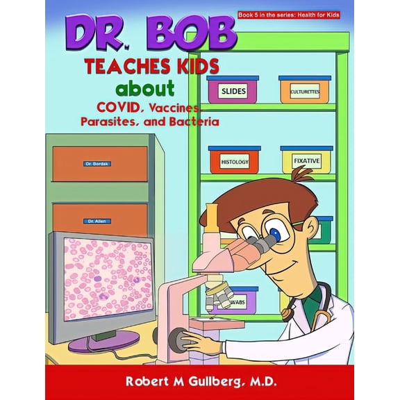 Dr. Bob Teaches Health for Kids Dr. Bob Teaches Kids about COVID, Vaccines, Parasites, and Bacteria, (Paperback)