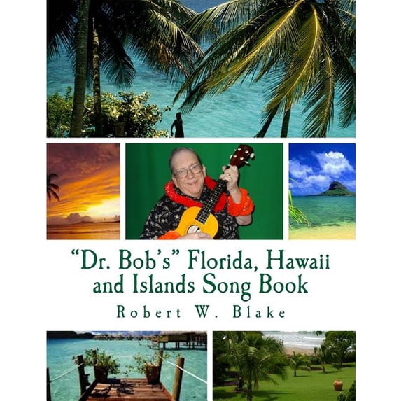 "Dr. Bob's" Florida, Hawaii and Islands Song Book, (Paperback)