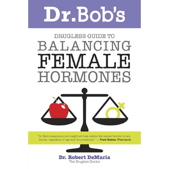 Pre-Owned Dr. Bob's Guide to Balancing Female Hormones (Paperback)