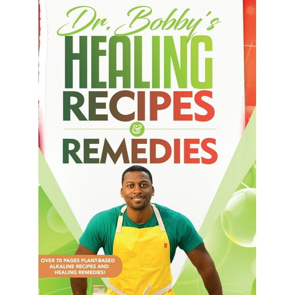 Dr. Bobby's Recipes and Remedies, (Hardcover)